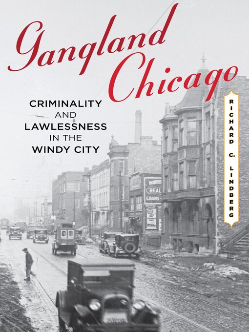 Title details for Gangland Chicago by Richard C. Lindberg - Wait list